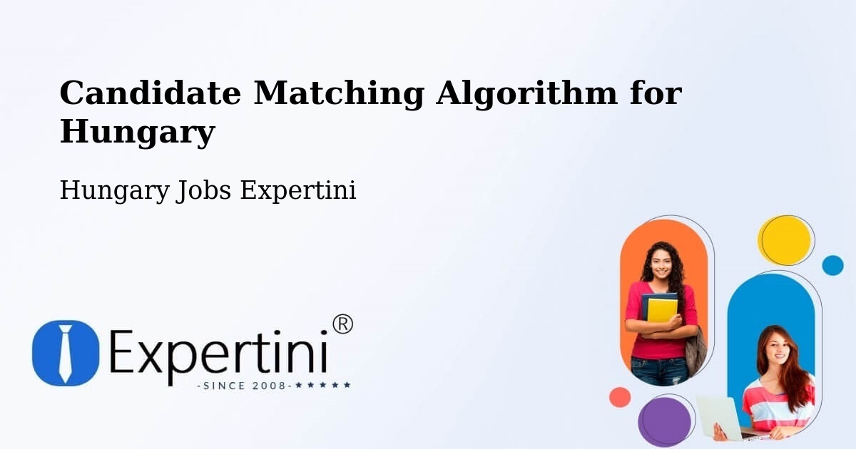 Candidate Matching Algorithm Overview – Pápa - Hungary Jobs Expertini