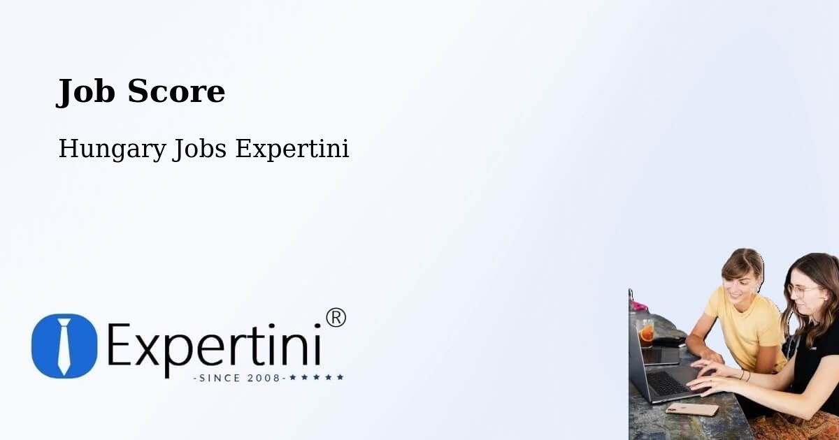 Job Score & Job Description Score Tool – Pápa - Hungary Jobs Expertini