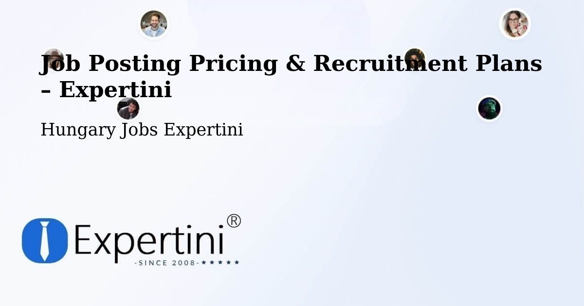 Job Posting Pricing & Recruitment Plans – Pápa - Pápa, Hungary Jobs Expertini